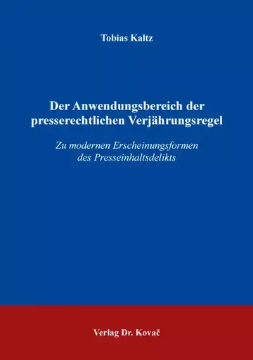 Tobias Kaltz: Der Anwendungsbereich der presserechtlichen Verjährungsregel