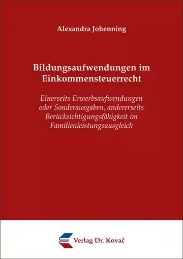 Alexandra Johenning: Bildungsaufwendungen im Einkommensteuerrecht