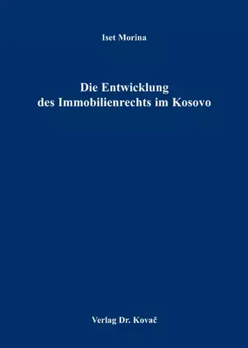 Iset Morina: Die Entwicklung des Immobilienrechts im Kosovo