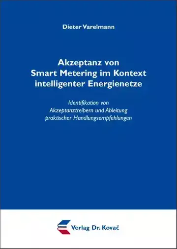 Dieter Varelmann: Akzeptanz von Smart Metering im Kontext intelligenter Energienetze