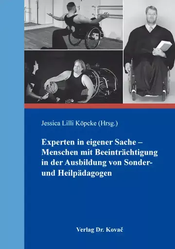 Jessica Lilli Köpcke (Hrsg.): Experten in eigener Sache – Menschen mit Beeinträchtigung in der Ausbildung von Sonder- und Heilpädagogen