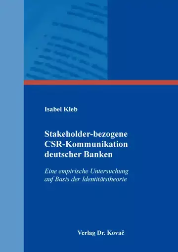 Isabel Kleb: Stakeholder-bezogene CSR-Kommunikation deutscher Banken