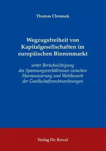 Thomas Chromek: Wegzugsfreiheit von Kapitalgesellschaften im europäischen Binnenmarkt
