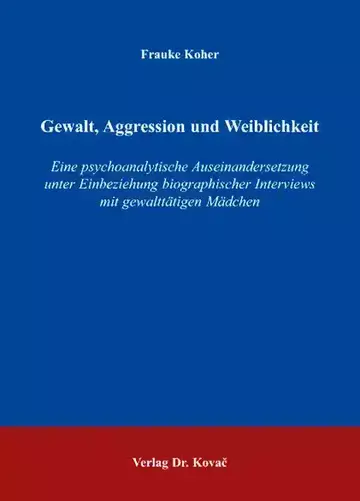 Frauke Koher: Gewalt, Aggression und Weiblichkeit