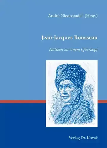 André Niedostadek (Hrsg.): Jean-Jacques Rousseau – Notizen zu einem Querkopf