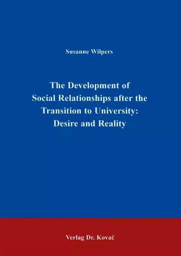 Wilpers: The Development of social Relationships after the Transition to University: Desire and Reality