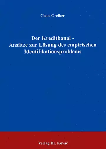 Greiber: Der Kreditkanal - Ansätze zur Lösung des empirischen Identifikationsproblems