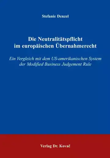 Stefanie Denzel: Die Neutralitätspflicht im europäischen Übernahmerecht