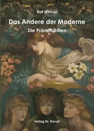 Ralf Wittmer: Das Andere der Moderne – Die Präraffaeliten