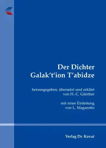 Hans-Christian Günther: Der Dichter Galak‘t‘ion T‘abidze