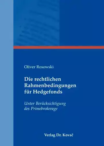 Oliver Rosowski: Die rechtlichen Rahmenbedingungen für Hedgefonds