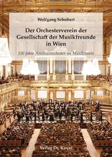 Wolfgang Schubert: Der Orchesterverein der Gesellschaft der Musikfreunde in Wien