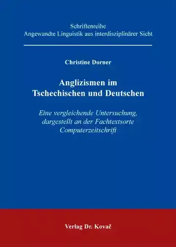 Christine Dorner: Anglizismen im Tschechischen und Deutschen