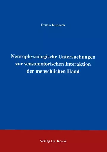 Kunesch: Neurophysiologische Untersuchungen zur sensomotorischen Interaktion der menschlichen Hand