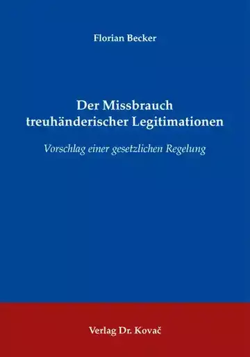 Florian Becker: Der Missbrauch treuhänderischer Legitimationen