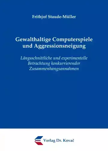 Frithjof Staude-Müller: Gewalthaltige Computerspiele und Aggressionsneigung