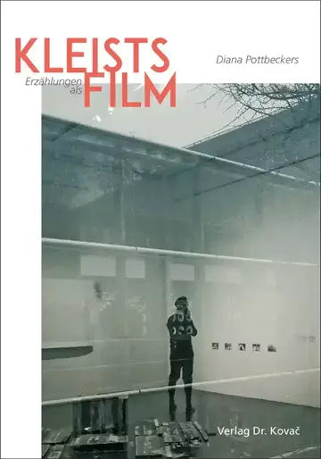 Diana Pottbeckers: Kleists Erzählungen als Film