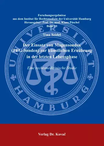 Tina Seidel: Der Einsatz von Magensonden (PEG-Sonden) zur künstlichen Ernährung in der letzten Lebensphase
