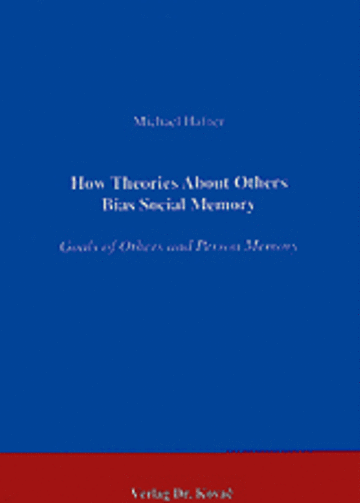 Häfner: How Theories About Others Bias Social Memory