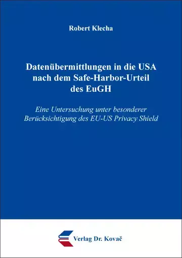 Robert Klecha: Datenübermittlungen in die USA nach dem Safe-Harbor-Urteil des EuGH