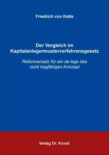 Friedrich von Katte: Der Vergleich im Kapitalanlegermusterverfahrensgesetz