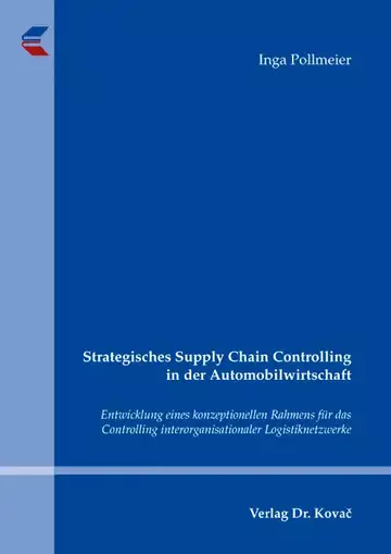 Inga Pollmeier: Strategisches Supply Chain Controlling in der Automobilwirtschaft