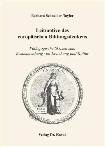 Barbara Schneider-Taylor: Leitmotive des europäischen Bildungsdenkens
