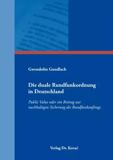 Gwendolin Gundlach: Die duale Rundfunkordnung in Deutschland