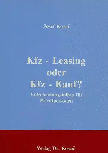 Kovač: Kfz-Leasing oder Kfz-Kauf?
