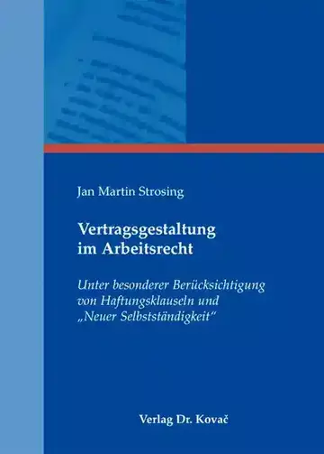 Jan Martin Strosing: Vertragsgestaltung im Arbeitsrecht