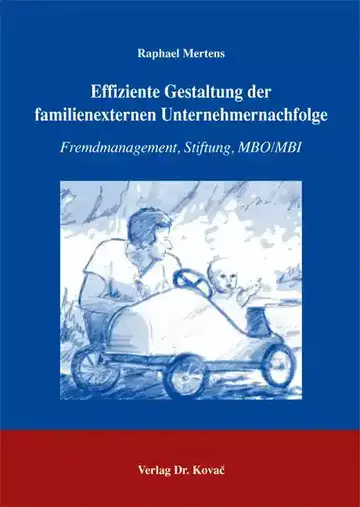 Raphael Mertens: Effiziente Gestaltung der familienexternen Unternehmernachfolge