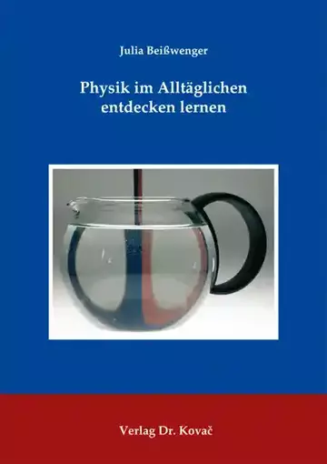 Julia Beißwenger: Physik im Alltäglichen entdecken lernen