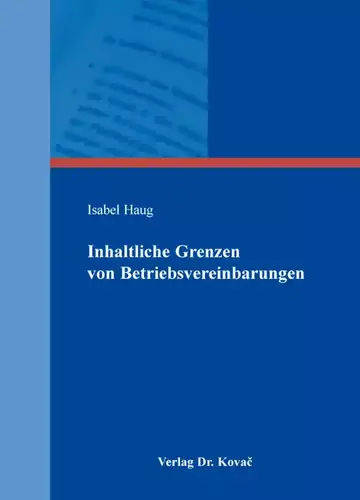 Isabel Haug: Inhaltliche Grenzen von Betriebsvereinbarungen