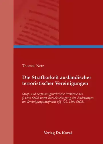 Thomas Netz: Die Strafbarkeit ausländischer terroristischer Vereinigungen