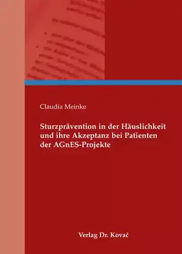 Claudia Meinke: Sturzprävention in der Häuslichkeit und ihre Akzeptanz bei Patienten der AGnES-Projekte