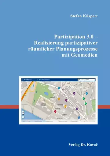 Stefan Küspert: Partizipation 3.0 – Realisierung partizipativer räumlicher Planungsprozesse mit Geomedien