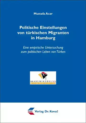 Mustafa Acar: Politische Einstellungen von türkischen Migranten in Hamburg