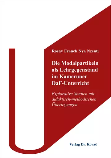 Rosny Franck Nya Nzenti: Die Modalpartikeln als Lehrgegenstand im Kameruner DaF-Unterricht