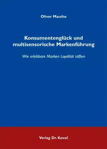 Oliver Mauthe: Konsumentenglück und multisensorische Markenführung