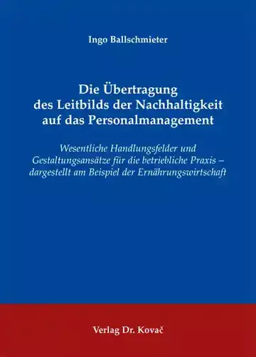 Ingo Ballschmieter: Die Übertragung des Leitbilds der Nachhaltigkeit auf das Personalmanagement