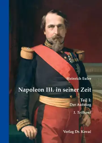 Heinrich Euler: Napoleon III. in seiner Zeit