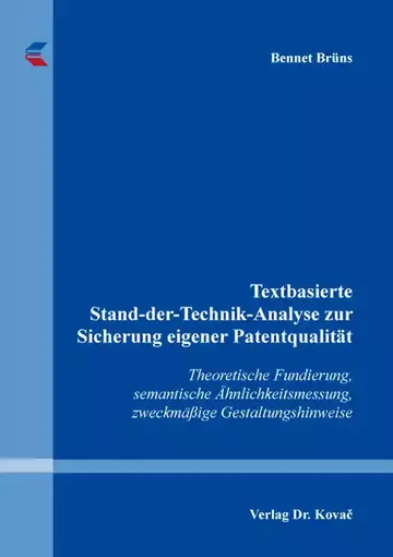 Bennet Brüns: Textbasierte Stand-der-Technik-Analyse zur Sicherung eigener Patentqualität