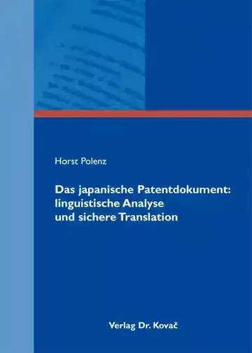 Horst Polenz: Das japanische Patentdokument: linguistische Analyse und sichere Translation