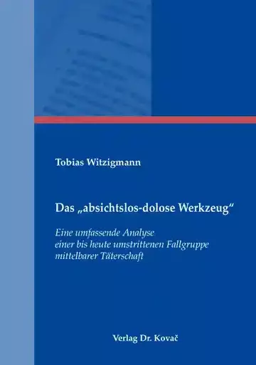Tobias Witzigmann: Das „absichtslos-dolose Werkzeug“