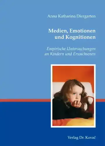 Anna Katharina Diergarten: Medien, Emotionen und Kognitionen
