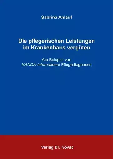 Sabrina Anlauf: Die pflegerischen Leistungen im Krankenhaus vergüten
