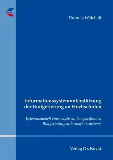 Thomas Weichelt: Informationssystemunterstützung der Budgetierung an Hochschulen