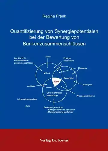 Regina Frank: Quantifizierung von Synergiepotentialen bei der Bewertung von Bankenzusammenschlüssen