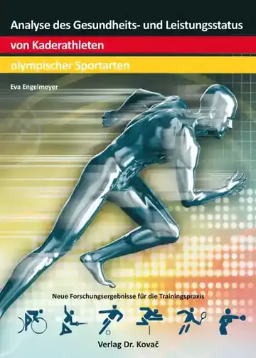 Eva Engelmeyer: Analyse des Gesundheits- und Leistungsstatus von Kaderathleten olympischer Sportarten