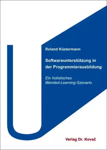 Roland Küstermann: Softwareunterstützung in der Programmierausbildung